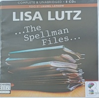 The Spellman Files written by Lisa Lutz performed by Laurel Lefkow on Audio CD (Unabridged)